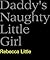Daddy's Naughty Little Girl (Daddy's Naughty Little Girl Vol 1)