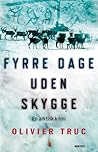 Fyrre dage uden skygge by Olivier Truc