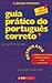Guia Prático do Português Correto - Vol.1 - Ortografia by Cláudio Moreno