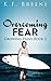 Overcoming Fear (Growing Pains, #2)