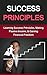 Success Principles: Success Principles, Passive Income & Financial Freedom (Success Principles, Learning Success Principles)