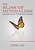 The Bliss Of Minimalism - E...
