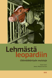 Lehmästä leopardiin: Eläinlääkärityön muistoja