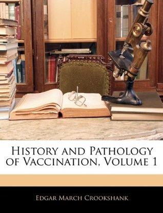 History and Pathology of Vaccination, Volume 1 (Paperback)