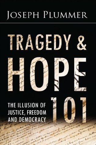 Tragedy and Hope 101: The Illusion of Justice, Freedom, and Democracy (Kindle Edition)