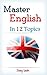 Master English in 12 Topics...