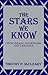 The Stars We Know: Crow Indian Astronomy and Lifeways