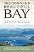 The Good and Beautiful Bay: A History of Bonne Bay to Confederation and a Little Beyond