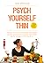 Psych Yourself Thin: Train your mind to stick to ANY diet for as long as YOU decide to
