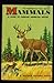 Mammals;: Guide to familiar American species; 218 animals in full color
