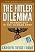 The Hitler Dilemma by Carolyn Twede Frank