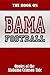 The Book On Bama Football: Quotes of the Alabama Crimson Tide