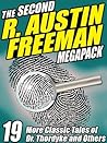 The Second R. Austin Freeman Megapack: 19 More Classic Tales of Dr. Thorndyke and Others