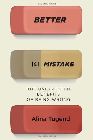 Better by Mistake: The Unexpected Benefits of Being Wrong (Hardcover)
