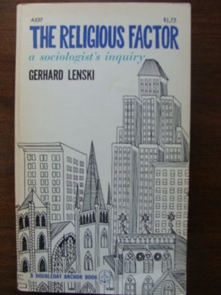The Religious Factor, a sociologist's inquiry (Paperback)