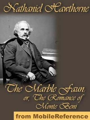 The Marble Faun, or The Romance of Monte Beni