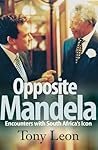 Opposite Mandela: Encounters with South Africa's Icon