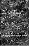 Mental Branding M/S Unraveled by Morte