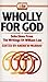 Wholly for God: Selections from the Writings of William Law (Dimension Books)