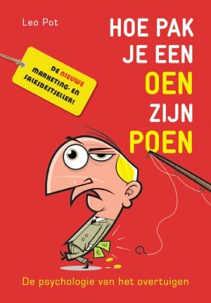 Hoe pak je een oen zijn poen (Dutch Edition)