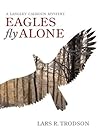 Eagles Fly Alone (Langley Calhoun Mysteries Book 1) Eagles Fly Alone (Langley Calhoun Mysteries Book 1)
