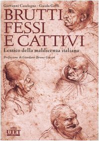 Brutti fessi e cattivi. Lessico della maldicenza italiana