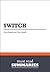 Summary: Switch - Chip and Dan Heath: How to Change Things When Change is Hard (Summaries.com / BusinessNews Publishing Ltd.)