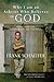 Why I am an Atheist Who Believes in God: How to give love, create beauty and find peace