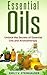 Essential Oils: Unlock the Secrets of Essential Oils and Aromatherapy