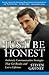 Just Be Honest: Authentic Communication Strategies that Get Results and Last a Lifetime