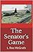 The Senator's Game by L. Roe McGrath The Senator's Game by L. Roe McGrath