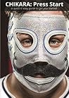 CHIKARA: Press Start: A quick n' easy guide to get you started!