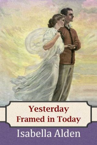Yesterday Framed in Today (Kindle Edition)
