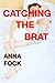 Catching the Brat
