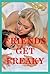 Friends Get Freaky: Five Hardcore Erotica Stories