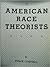 American race theorists: A critique of their thoughts and methods