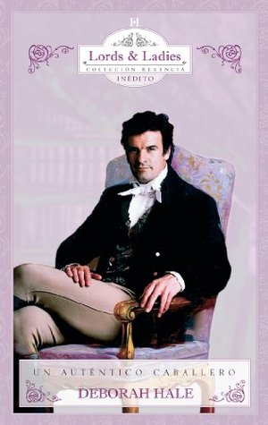 Portada de Un auténtico caballero, de Deborah Hale