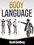 Body Language: Read Body Language and Learn Human Lie Detection Using Everyday Scenarios