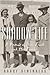 Shadow Life: A Portrait of ...
