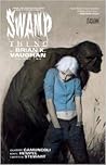 Swamp Thing by Brian K. Vaughan, Vol. 2 by Brian K. Vaughan