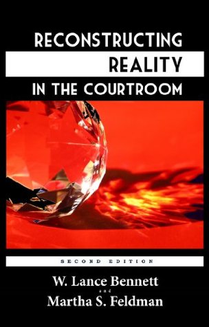 Reconstructing Reality in the Courtroom: Justice and Judgment in American Culture (Kindle Edition)