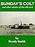 Sundays Colt and Other Stories of the Old West