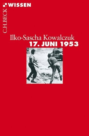 17. Juni 1953 (Beck'sche Reihe)