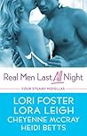 Real Men Last All Night by Lora Leigh Real Men Last All Night by Lora Leigh