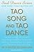 Tao Song and Tao Dance: Sacred Sound, Movement, and Power from the Source for Healing, Rejuvenation, Longevity, and Transformation of All Life