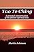 Tao Te Ching: A personal interpretation of the ancient spiritual text