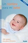 Un nombre para mi bebé. 2200 nombres masculinos y femeninos (Nueve Lunas) (Spanish Edition)