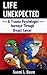 Life Unexpected: A Trauma Psychologist Journeys Through Breast Cancer