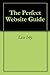 The Perfect Website Guide