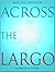 Across the Largo